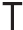 T