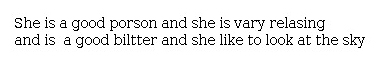 Answer for Idea Development Score Point 0, and Standard English Conventions Score Point 0
The response does not address the central idea about how Catalina's and the student's feelings about their futures are similar. While there is some evidence the student may have read <i>Lace Round the Sky</i> (i.e., "she like to look at the sky"), there is no awareness of the purpose for writing in the response.